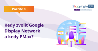 Kedy zvoliť Google Display Network a kedy PMax?