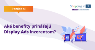 Aké benefity prinášajú Display Ads inzerentom