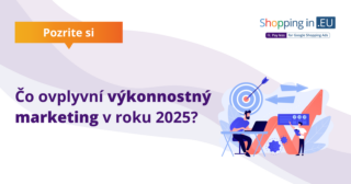 Čo ovplyvní výkonnostný marketing v roku 2025
